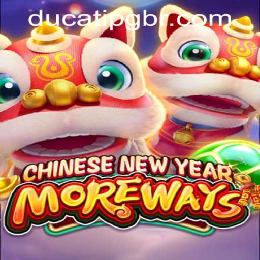 CHINESENEWYEARMOREWAYS: A Thrilling Festive Gaming Experience with Ducatipg PH Login